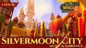 Silvermoon City - Music & Ambience (1 hour, 4K, World of Warcraft The Burning Crusade)