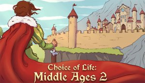 Я ВАШ Будущий КОРОЛЬ! /|\ Choice of Life: Middle Ages 2 #1