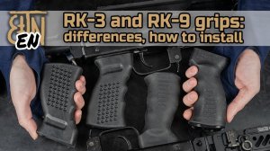 RK-3 and RK-9 pistol grips for AK: differences, characteristics, how to install