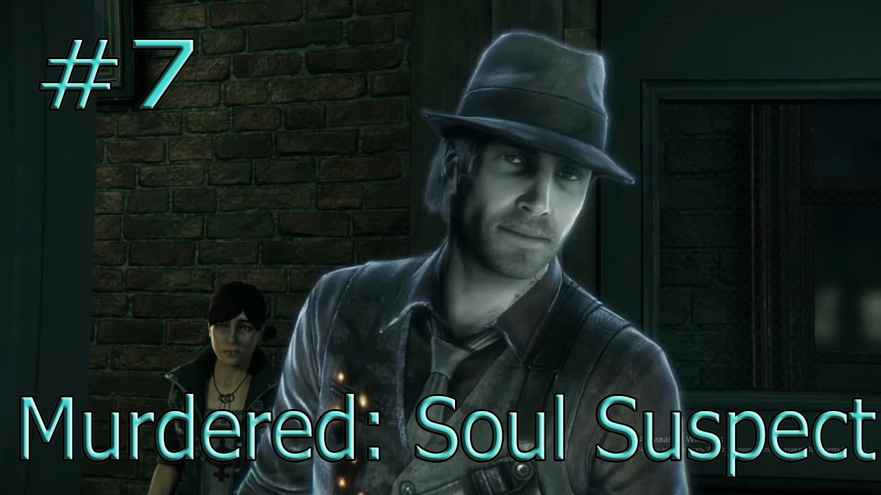 Murdered: Soul Suspect #7.Ищем улики