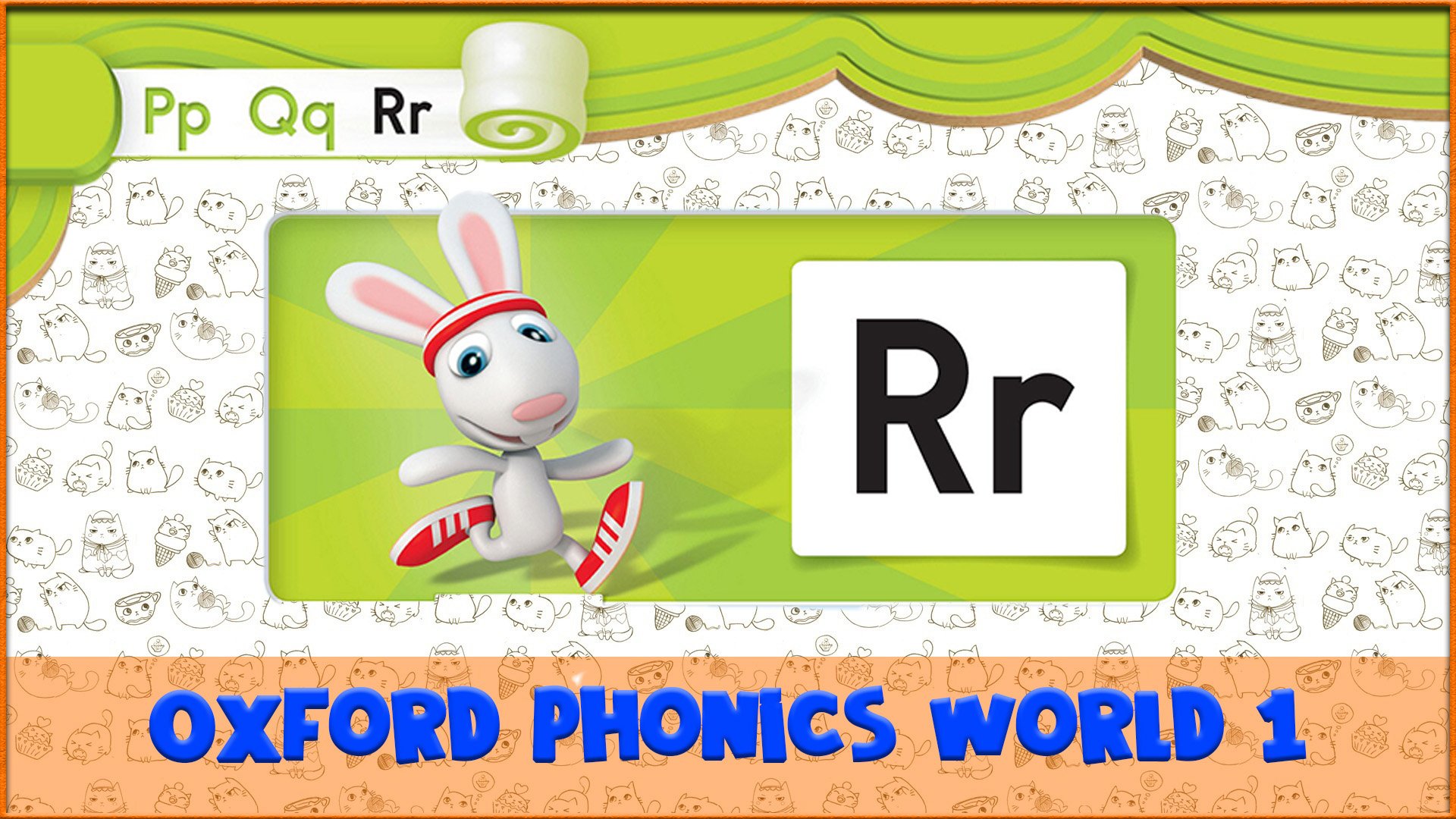 Letter | R | Oxford Phonics World 1 - The Alphabet. #25