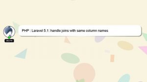 PHP : Laravel 5.1: handle joins with same column names