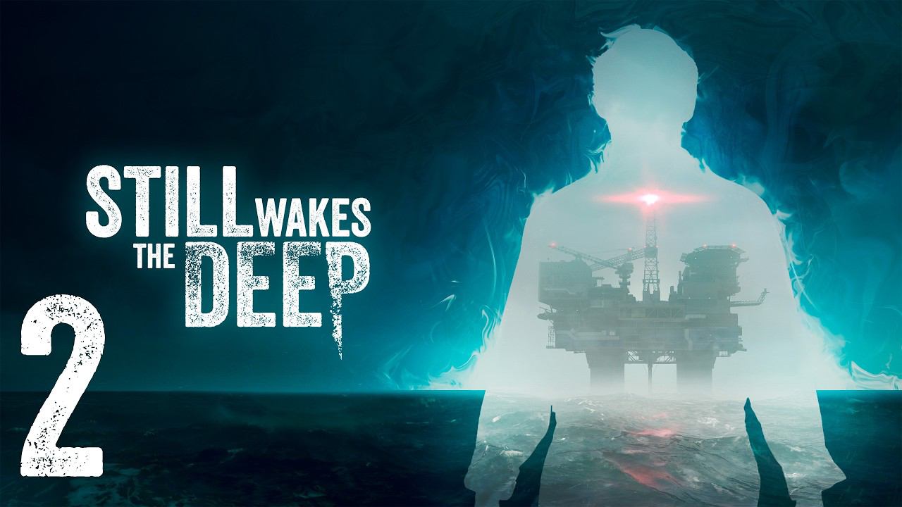 Прохождение Still Wakes the Deep: Часть 2 — Администрация смотреть онлайн
