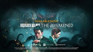 Sherlock Holmes The Awakened | Трейлер к выходу [GOG] (11.4.2023)