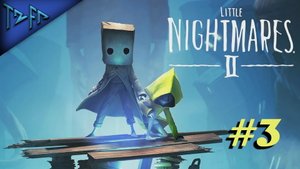 #3 ►► Little Nightmares 2
