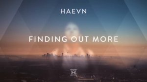 HAEVN - Finding Out More