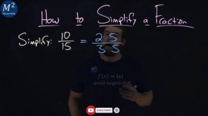 How to Simplify a Fraction | 10/15 | Part 1 of 5 | Minute Math