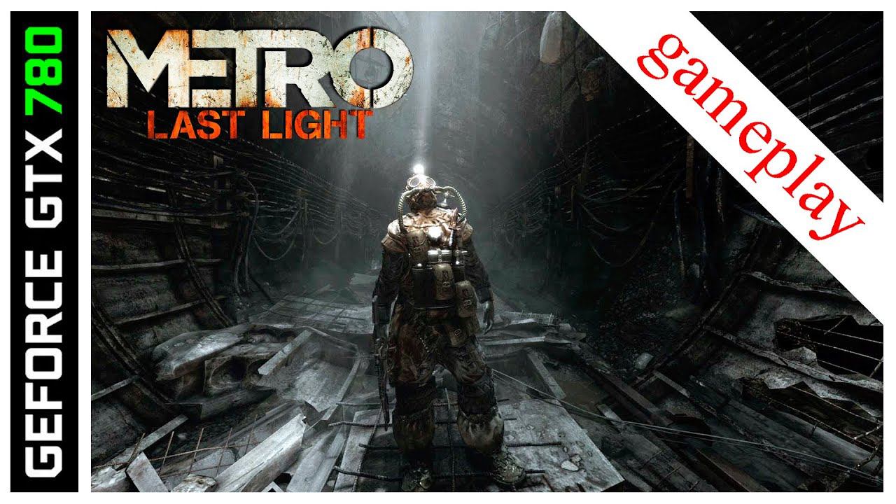 GTX 780 - Metro Last Light [HD 1080p] - gameplay 1 (very high)