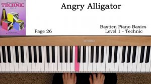 Angry Alligator (p.26) - Bastien Piano Basics Level 1 - Technic