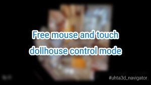 Свободный режим управления мышью и сенсорным в режиме dollhouse