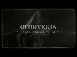 3 Hours of Dark Folk & Black Metal with Ofdrykkja