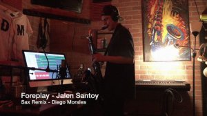 Foreplay - Jalen Santoy SAX REMIX