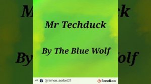 Mr Techduck by The Blue Wolf