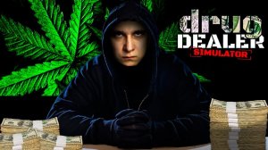 NARKO КУРЬЕР - ПРОХОЖДЕНИЕ DRUG DEALER SIMULATOR в 2024