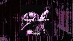 XTEND$, Sugar Coast - SINGULARITY (Официальная премьера трека)