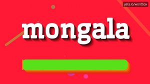 MONGALA - HOW TO PRONOUNCE MONGALA? #mongala