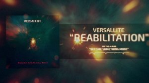 Versallite - Reabilitation (Official Music Audio)