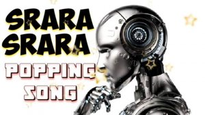 Srara Srara Popping Dubstep Mix Song