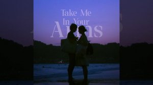 Take Me In Your Arms (Slowed + Reverb)