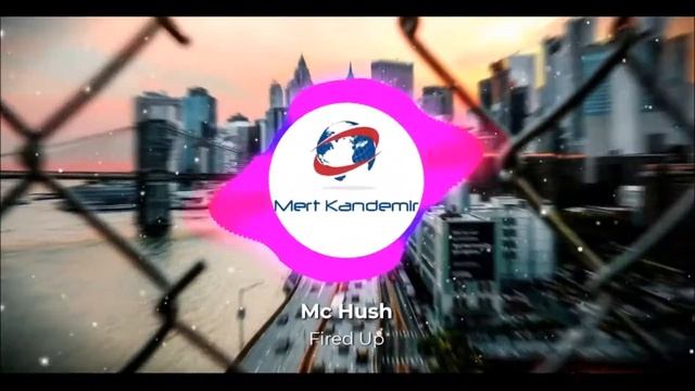 Mc Hush - Fired Up (1 Saat) смотреть онлайн