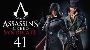 Assassin's Creed: Syndicate - Прохождение игры на русском [#41] | PC (2015 г.)