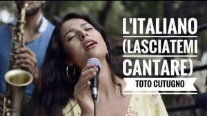 L'italiano (Lasciatemi Cantare) Cover Song