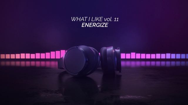 Energize - What i like vol. 11