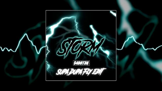 Saboten - Storm (Supa Dupa Fly Edit) смотреть онлайн