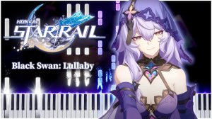 Black Swan: Lullaby (Honkai: Star Rail) 【 КАВЕР НА ПИАНИНО 】