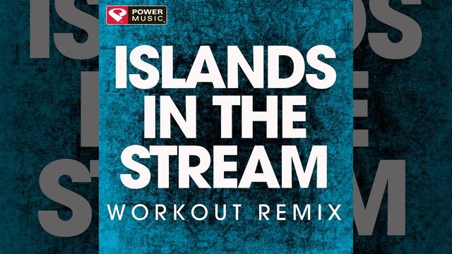 Islands in the Stream (Workout Remix) смотреть онлайн