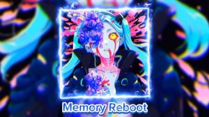 Memory Reboot (Super Slowed Remix)