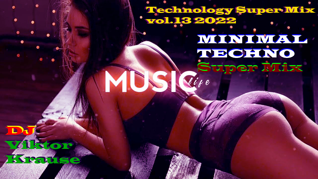 DJ Viktor Krause Technology vol.13 08.12.22,Minimal Techno Super Mix,Минимал Техно Микс, #22 .mp4