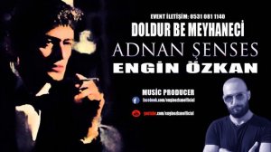 Adnan Senses-Doldur Be Meyhaneci (Engin Özkan Remix)