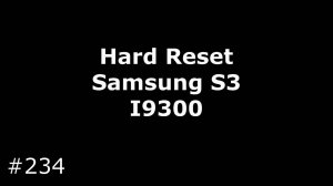 Hard Reset Samsung S3 I9300