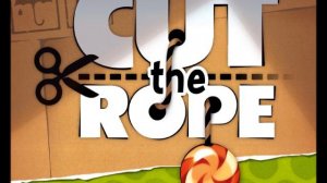 Cut the Rope Theme