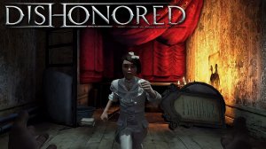 СПАСЛИ ЭМИЛИ► DISHONORED #8► ПРОХОЖДЕНИЕ