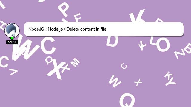 NodeJS : Node.js / Delete Content In File