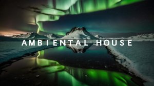 Best Chillstep / Chillout / Ambiental House Mix