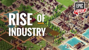 Rise of Industry БЕСПЛАТНО на Epic Games Store