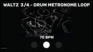 Waltz 3/4 | Drum Metronome Loop | 70 BPM