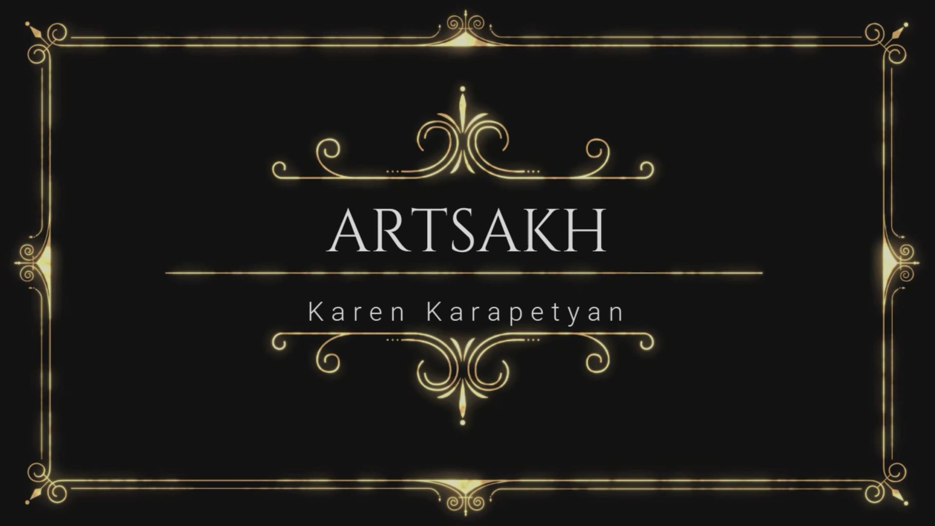 Karen Karapetyan - Artsakh / Արցախ / Арцах