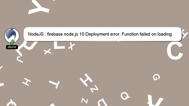 NodeJS : firebase node.js 10 Deployment error. Function failed on loading user code. Function canno смотреть онлайн