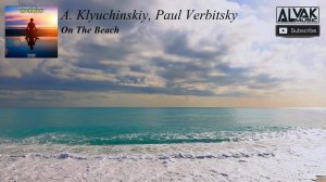 A. Klyuchinskiy, Paul Verbitsky-On The Beach (radio edit) [Yeiskomp Records]