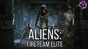 Aliens Fireteam Elite - вечерний кооператив)