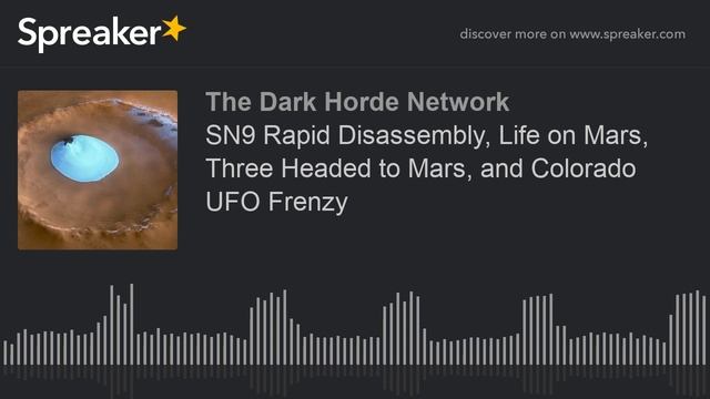 SN9 Rapid Disassembly, Life on Mars, Three Headed to Mars, and Colorado UFO Frenzy смотреть онлайн