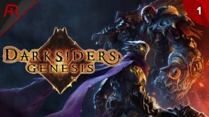 Беспрестолье ➤ Часть 1 ➤ Darksiders Genesis