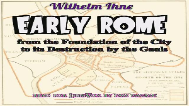 Early Rome, from the Foundation of the City to its Destruction by the Gauls | Wilhelm Ihne | 4/4 смотреть онлайн