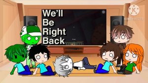 Monster school react to We will Be right Back part 2