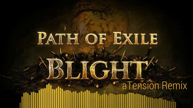 Path of Exile - Blight Theme (aTension Remix) смотреть онлайн