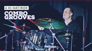 6  Hi-Hat:Ride combo grooves